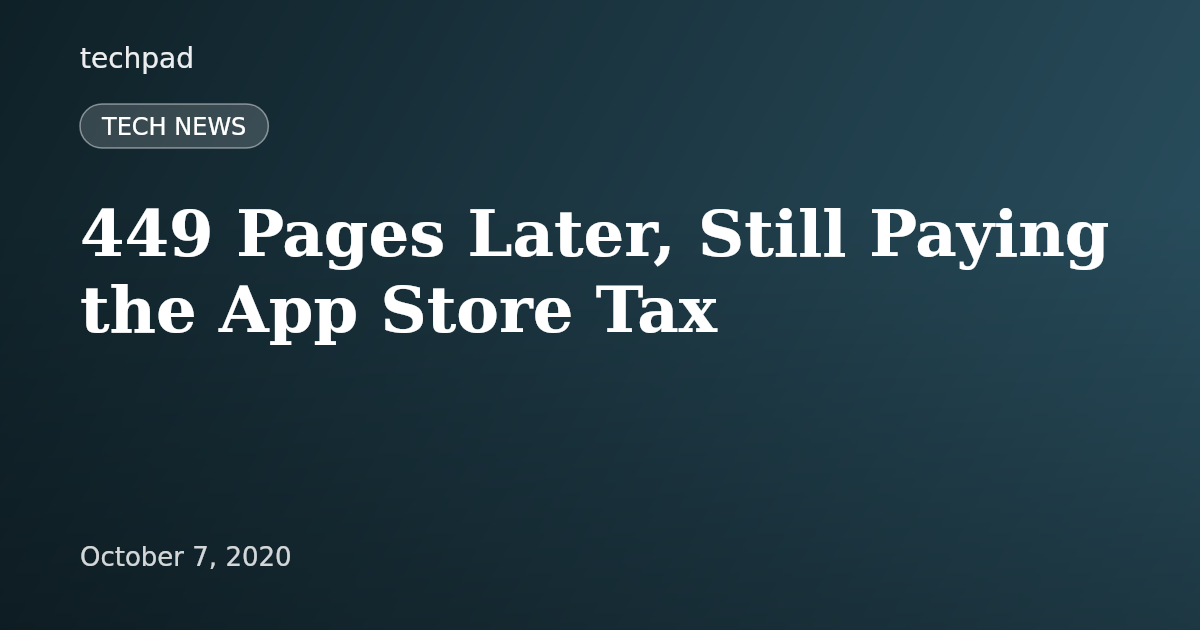 449 Pages Later, Still Paying the App Store Tax