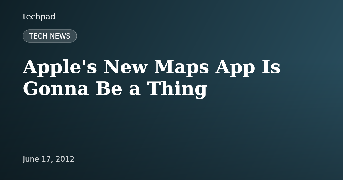Apple's New Maps App Is Gonna Be a Thing