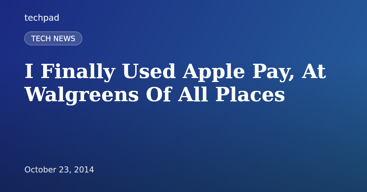 I Finally Used Apple Pay, At Walgreens Of All Places