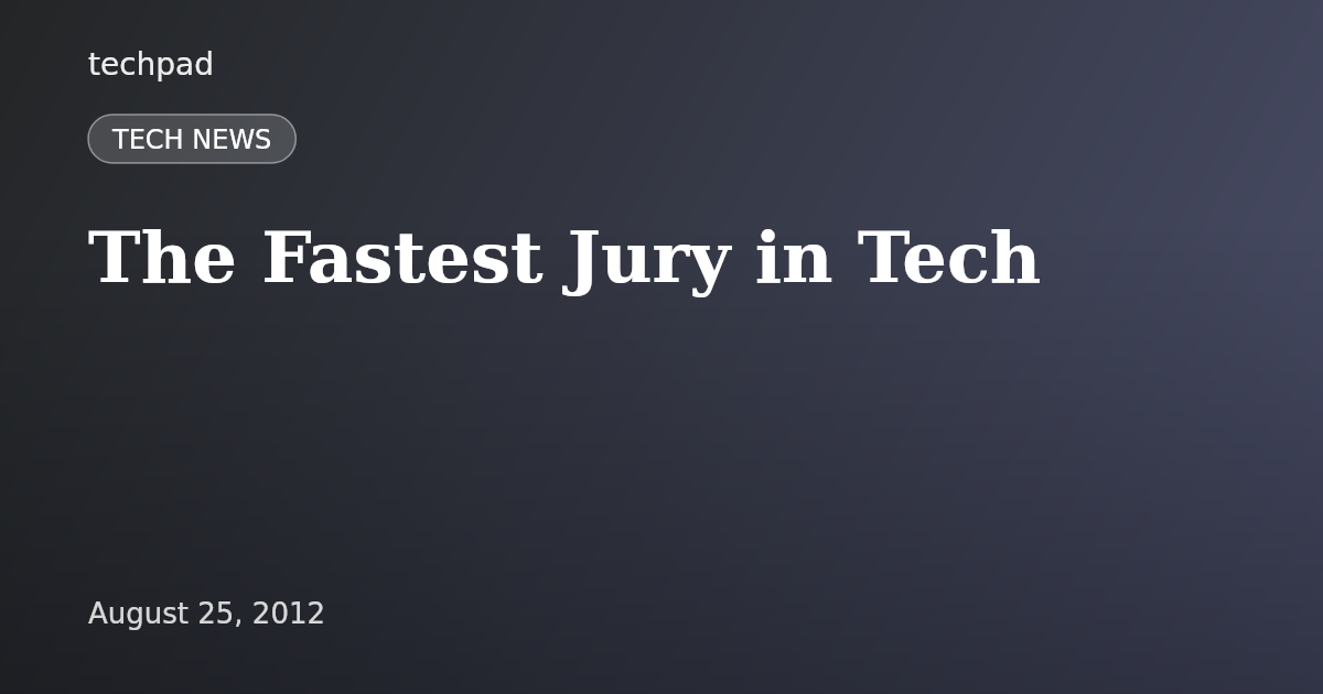 The Fastest Jury in Tech