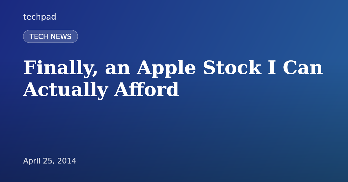 Finally, an Apple Stock I Can Actually Afford