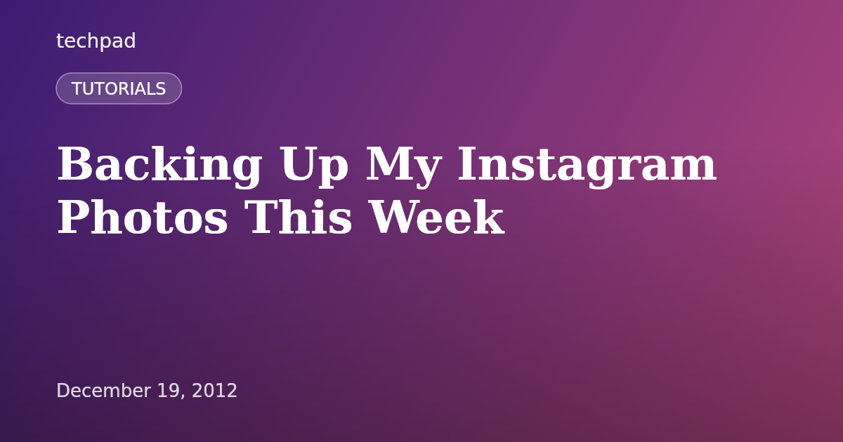 Backing Up My Instagram Photos This Week