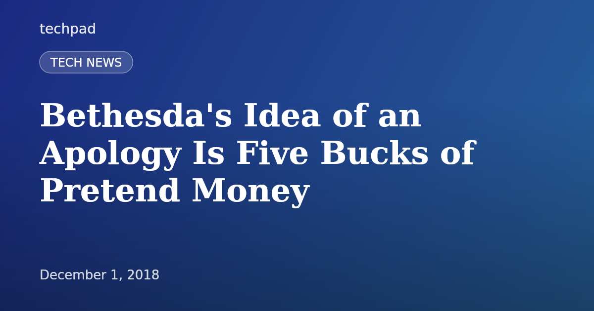 Bethesda's Idea of an Apology Is Five Bucks of Pretend Money