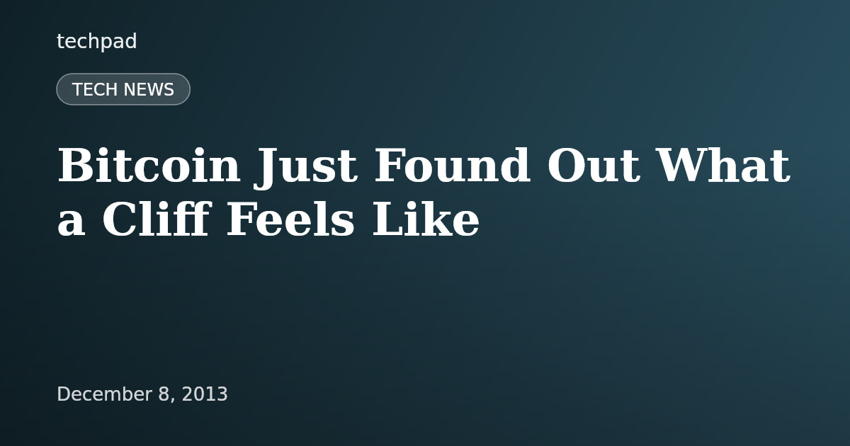 Bitcoin Just Found Out What a Cliff Feels Like