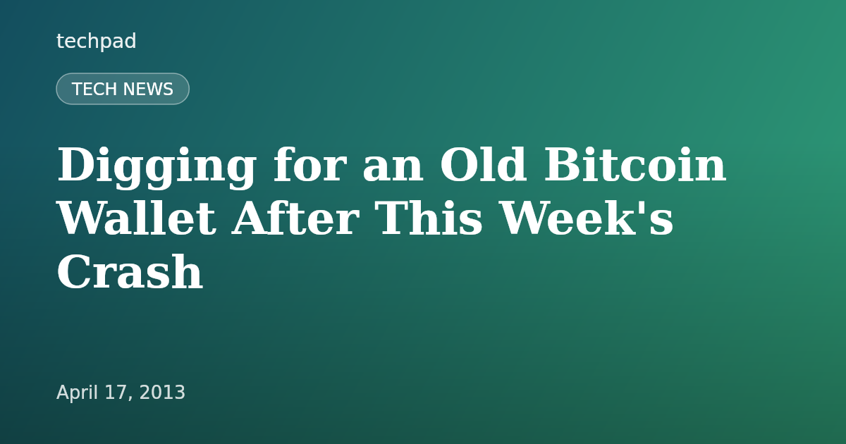 Digging for an Old Bitcoin Wallet After This Week's Crash