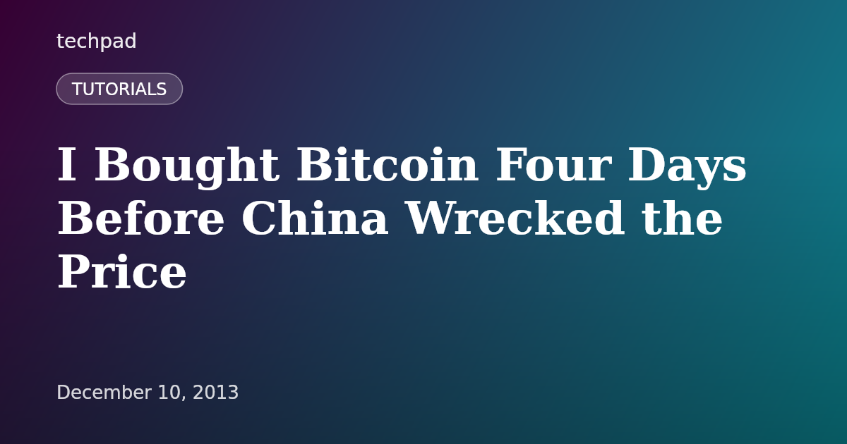 I Bought Bitcoin Four Days Before China Wrecked the Price