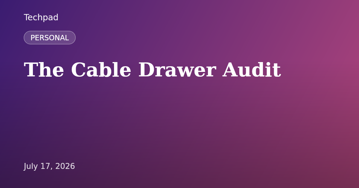 The Cable Drawer Audit