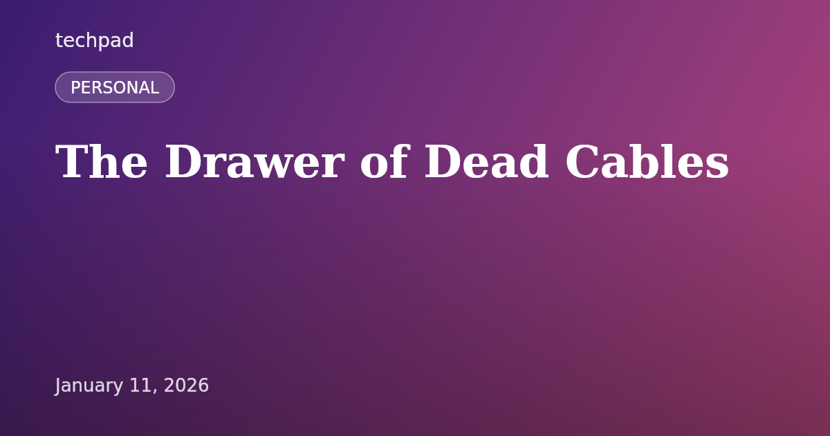 The Drawer of Dead Cables