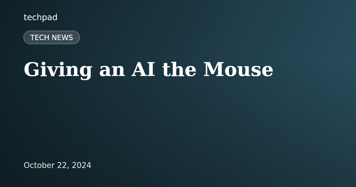 Giving an AI the Mouse