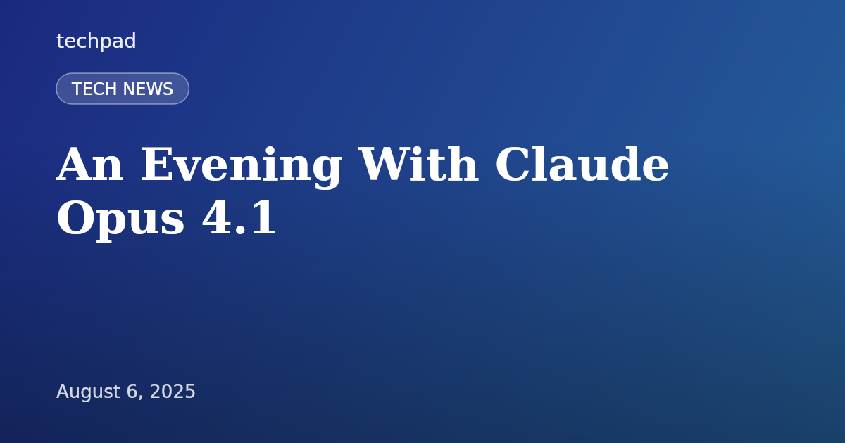 An Evening With Claude Opus 4.1