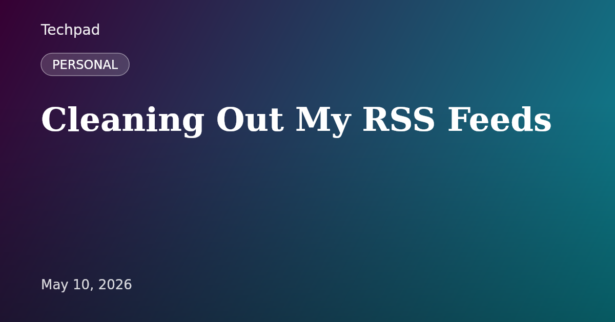 Cleaning Out My RSS Feeds