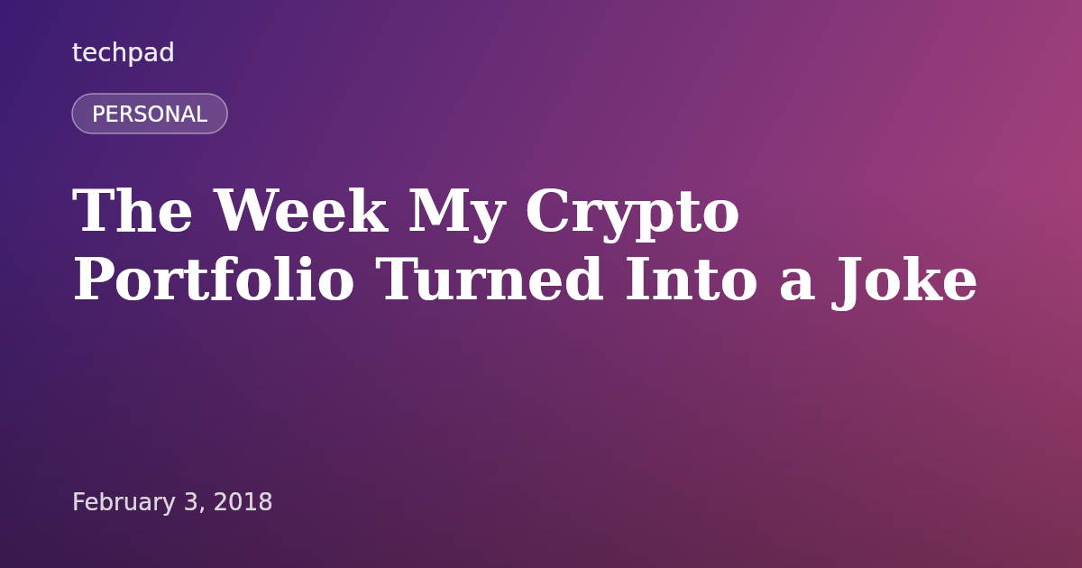 The Week My Crypto Portfolio Turned Into a Joke