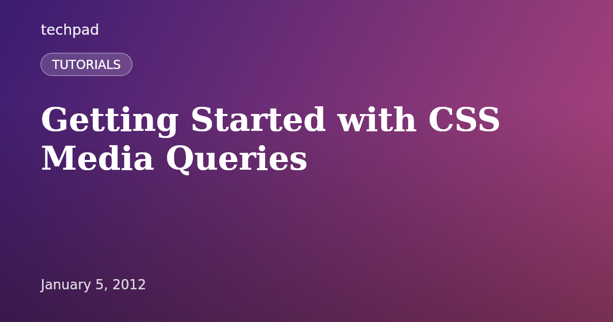 Getting Started with CSS Media Queries