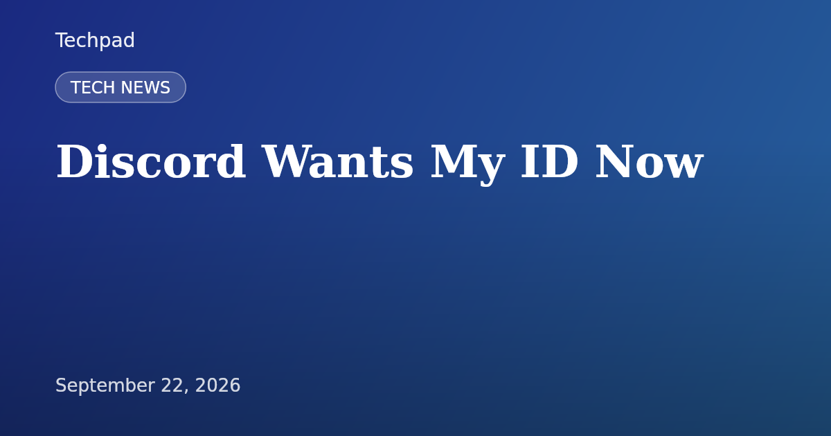 Discord Wants My ID Now