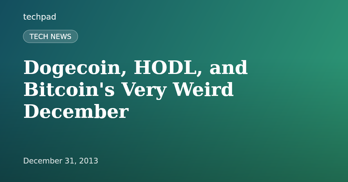 Dogecoin, HODL, and Bitcoin's Very Weird December