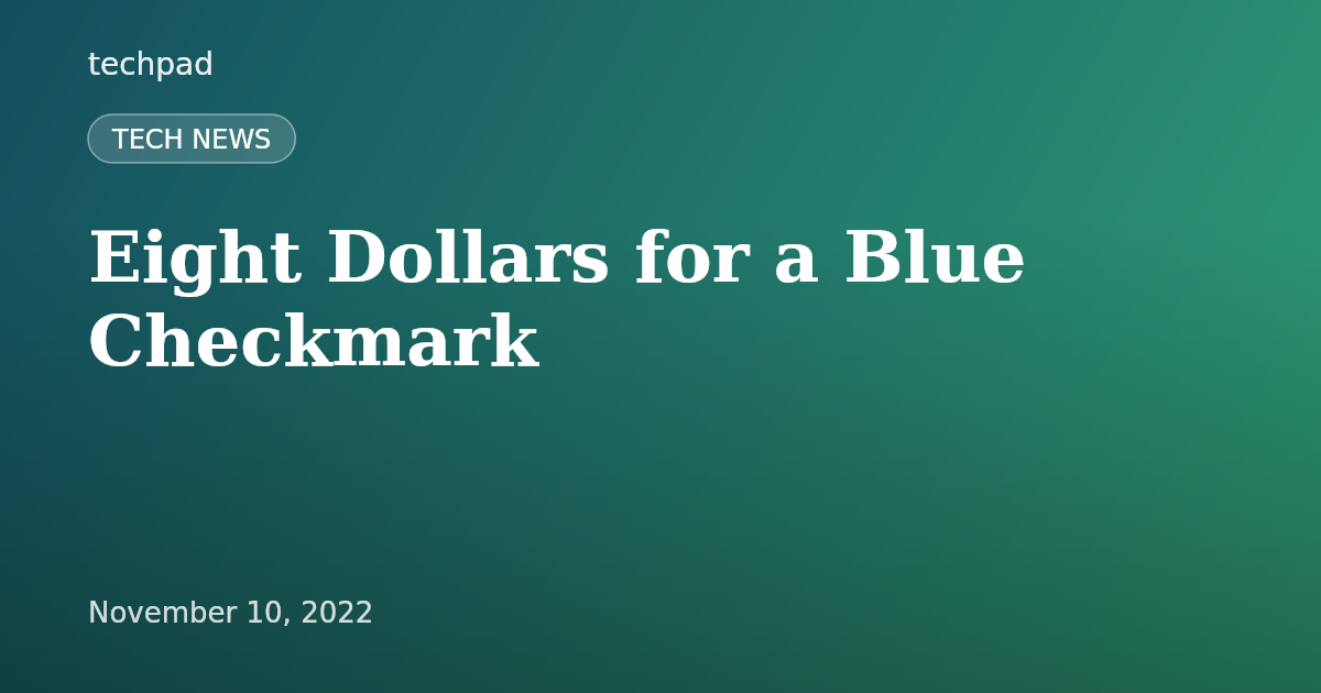 Eight Dollars for a Blue Checkmark