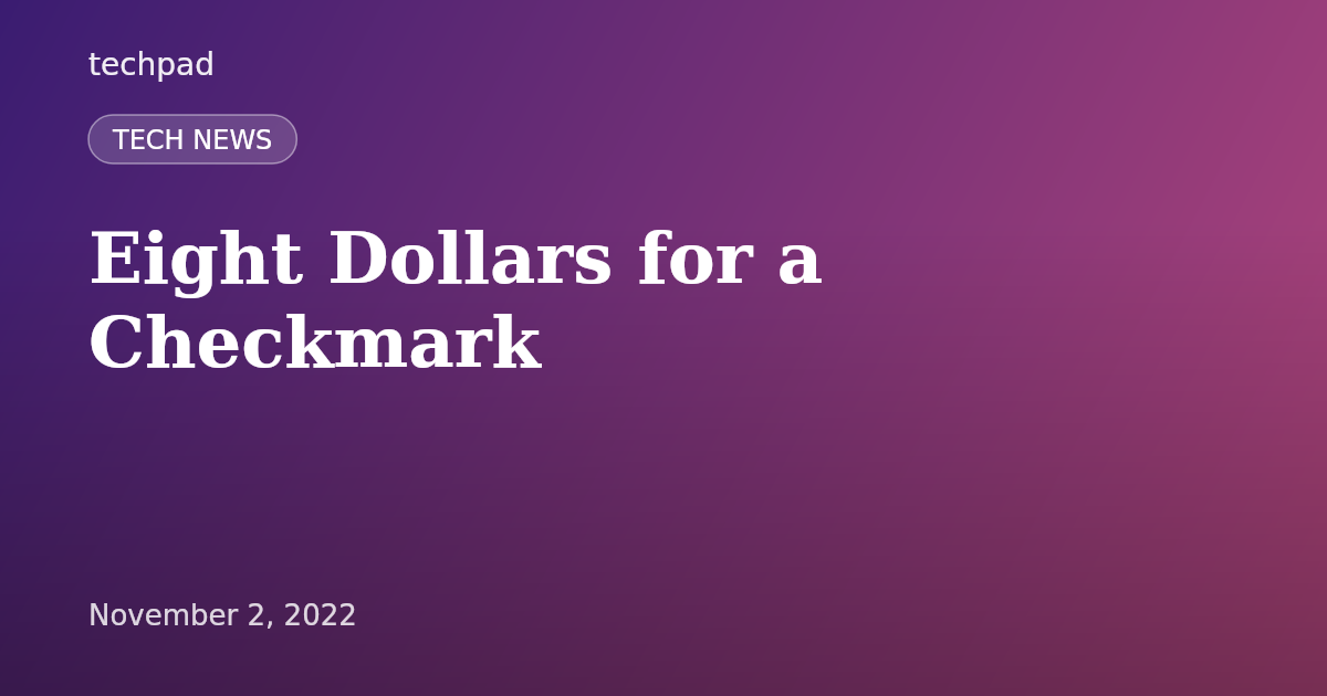 Eight Dollars for a Checkmark