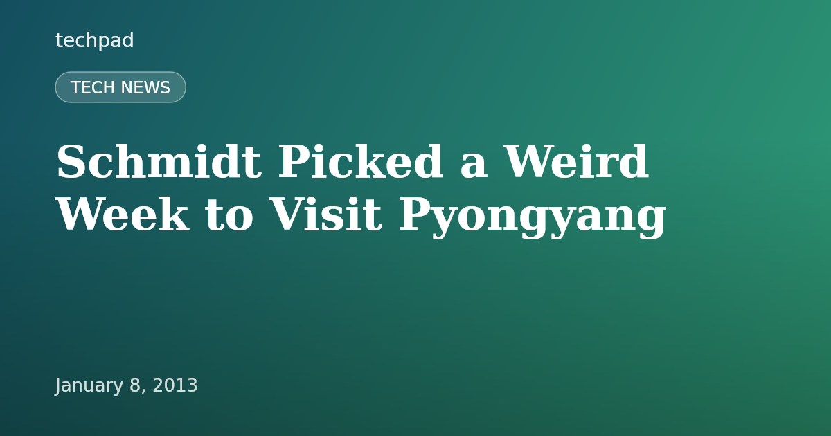 Schmidt Picked a Weird Week to Visit Pyongyang