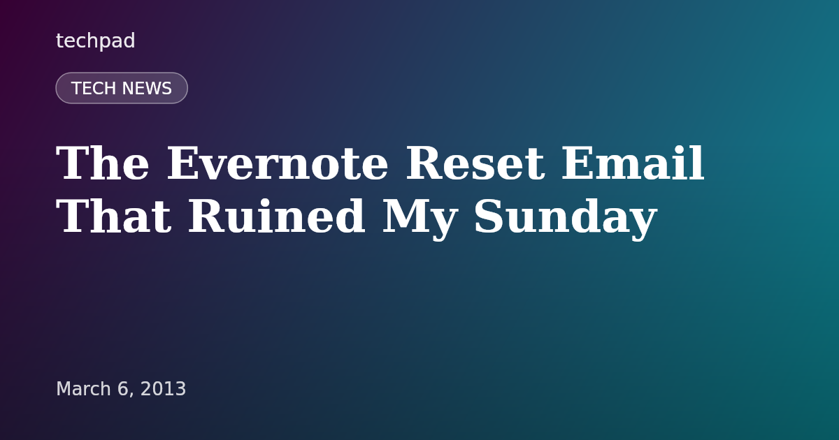 The Evernote Reset Email That Ruined My Sunday