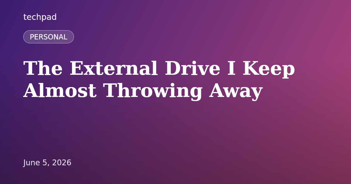 The External Drive I Keep Almost Throwing Away