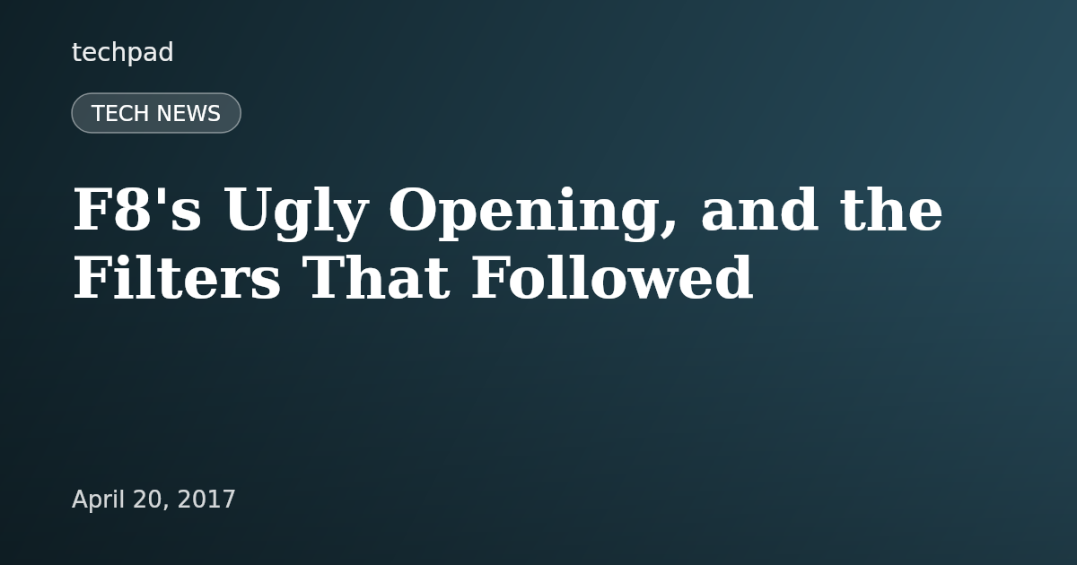F8's Ugly Opening, and the Filters That Followed