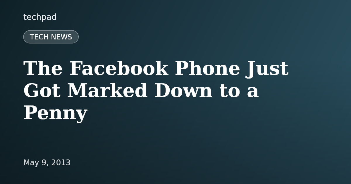The Facebook Phone Just Got Marked Down to a Penny