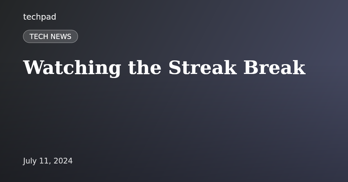Watching the Streak Break