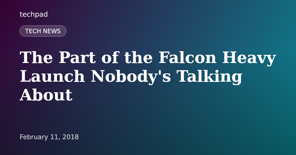 The Part of the Falcon Heavy Launch Nobody's Talking About