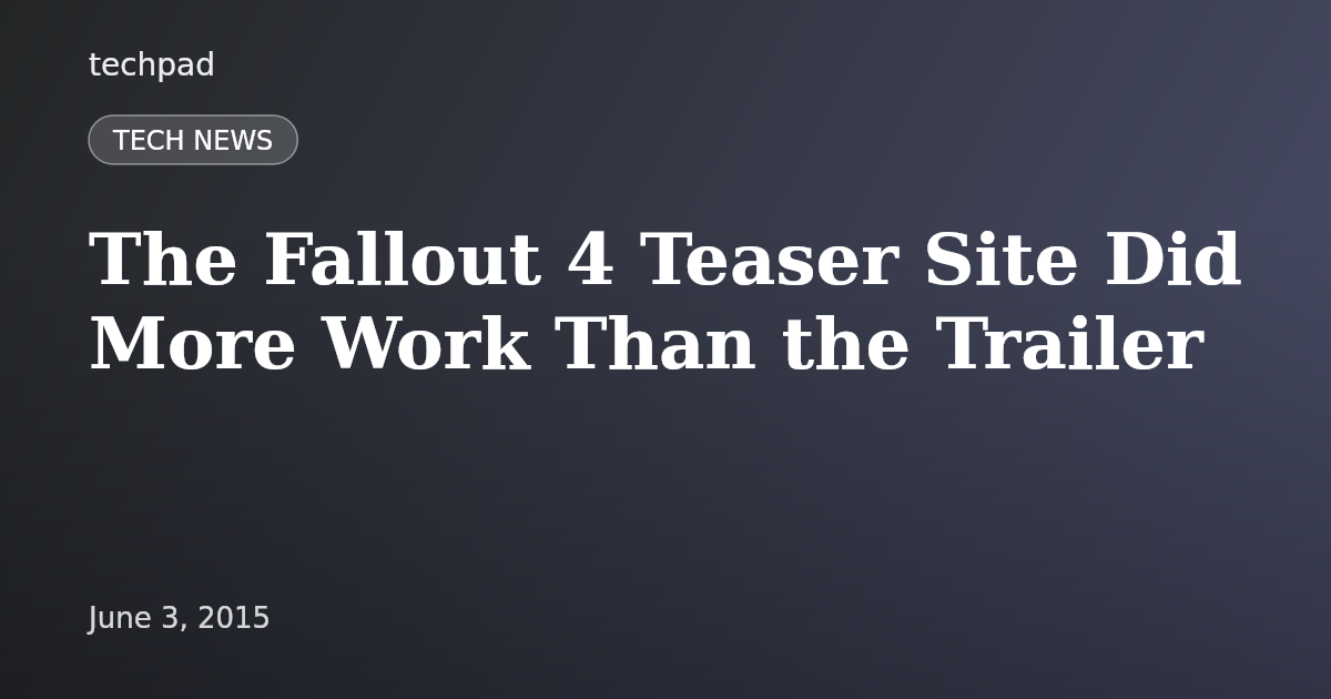 The Fallout 4 Teaser Site Did More Work Than the Trailer