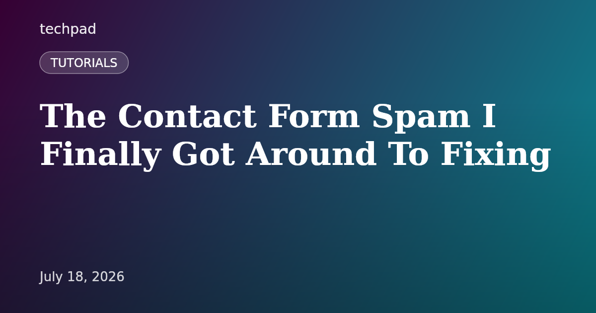 The Contact Form Spam I Finally Got Around To Fixing