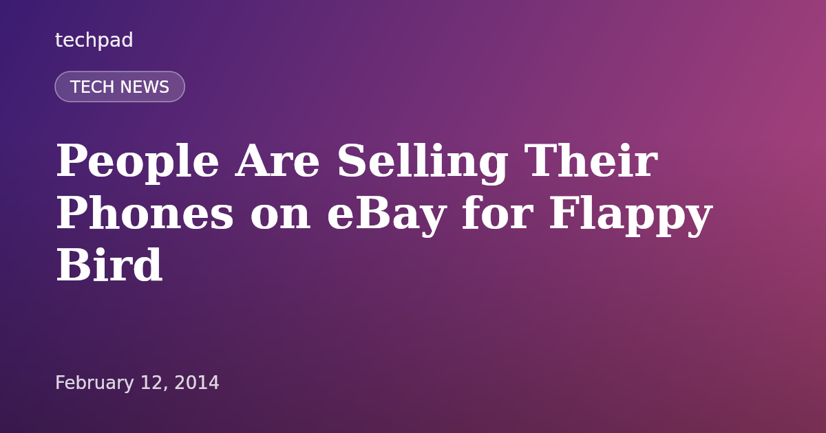 People Are Selling Their Phones on eBay for Flappy Bird