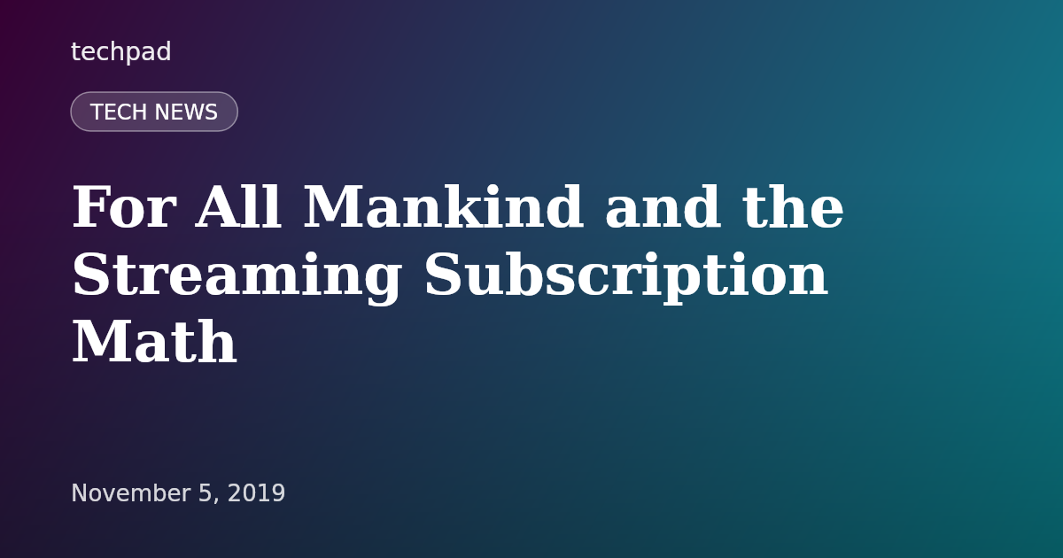 For All Mankind and the Streaming Subscription Math