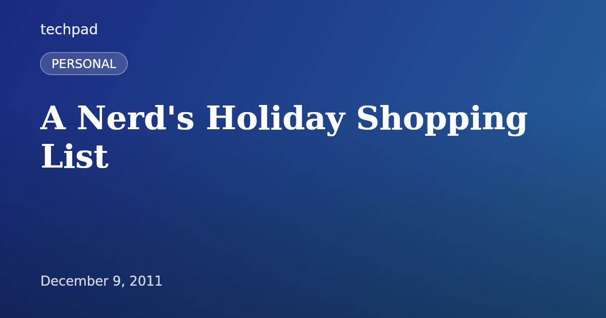 A Nerd's Holiday Shopping List