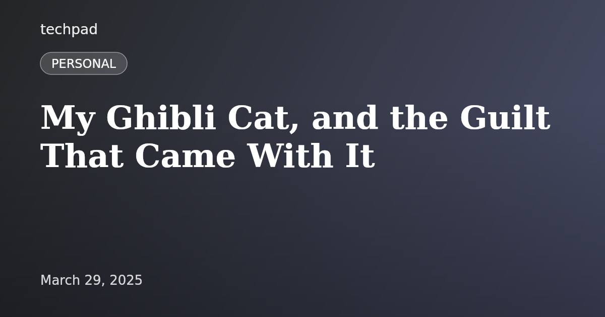My Ghibli Cat, and the Guilt That Came With It