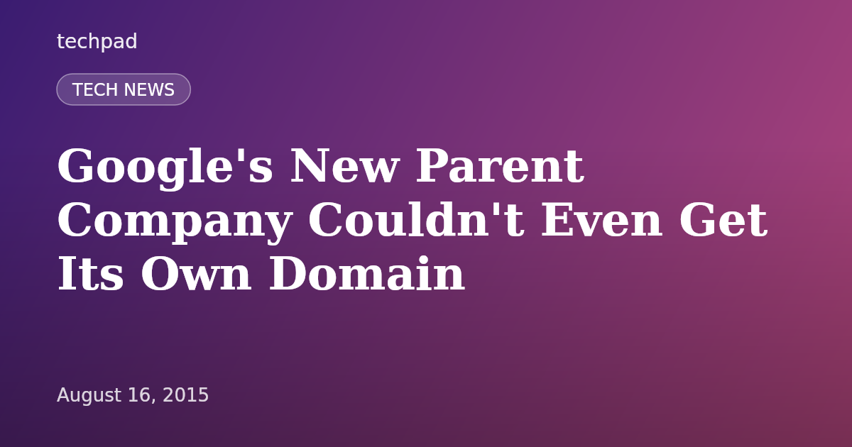 Google's New Parent Company Couldn't Even Get Its Own Domain