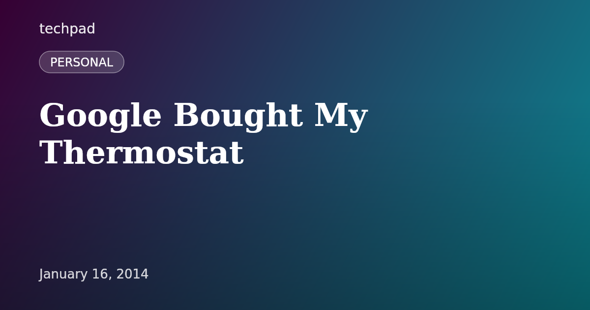 Google Bought My Thermostat