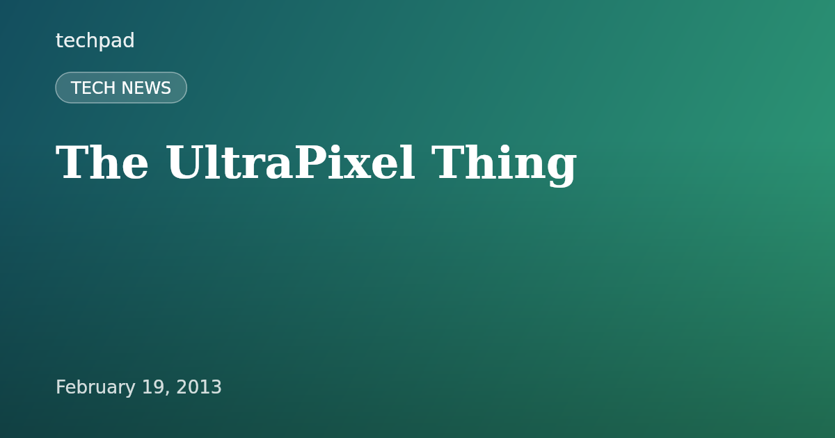 The UltraPixel Thing
