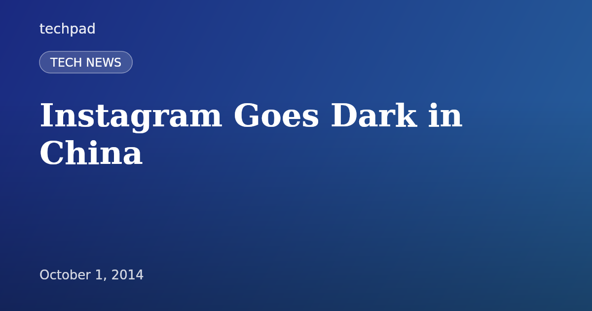 Instagram Goes Dark in China