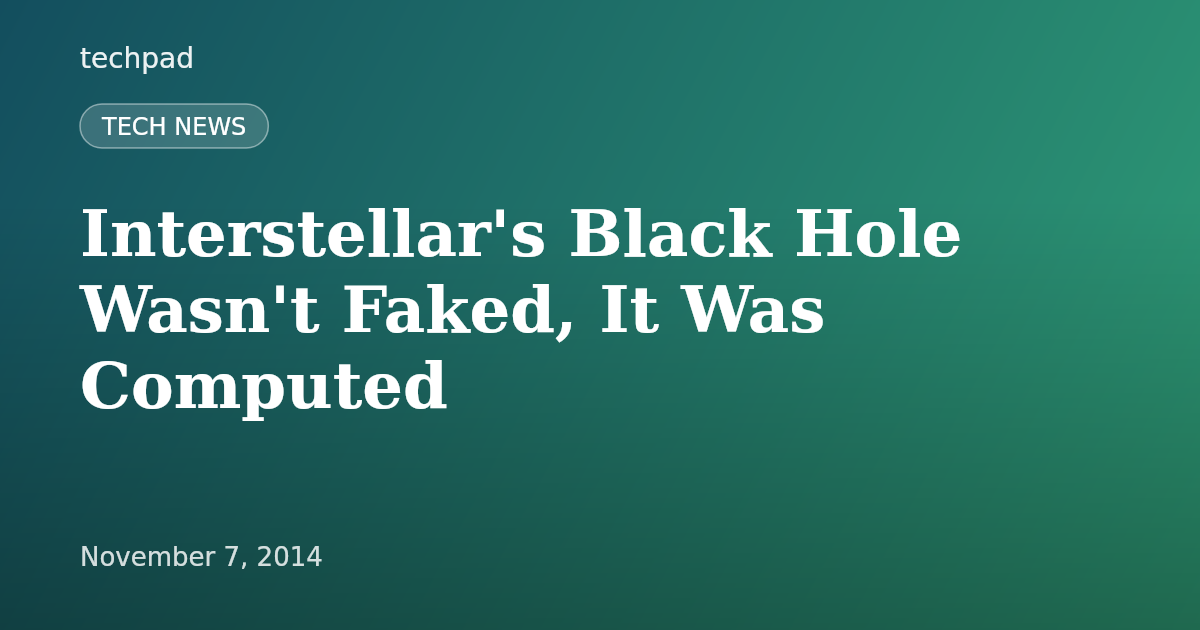 Interstellar's Black Hole Wasn't Faked, It Was Computed