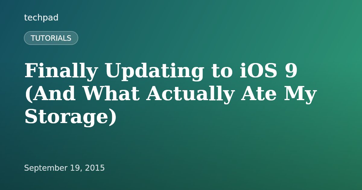 Finally Updating to iOS 9 (And What Actually Ate My Storage)