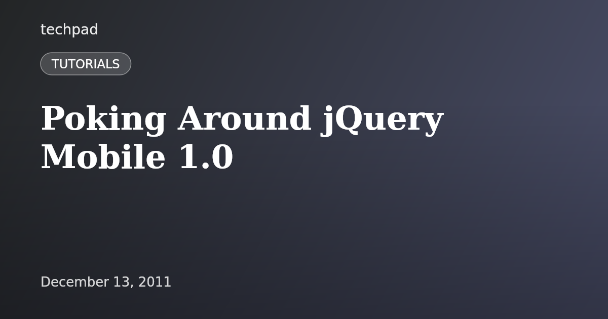 Poking Around jQuery Mobile 1.0