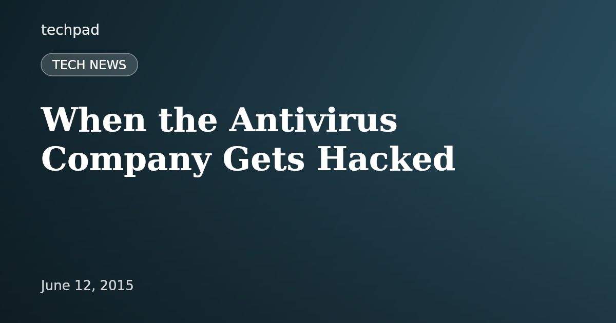 When the Antivirus Company Gets Hacked