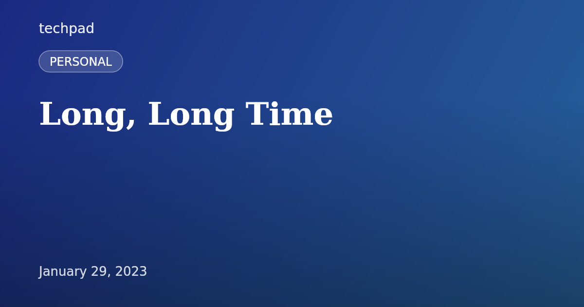 Long, Long Time