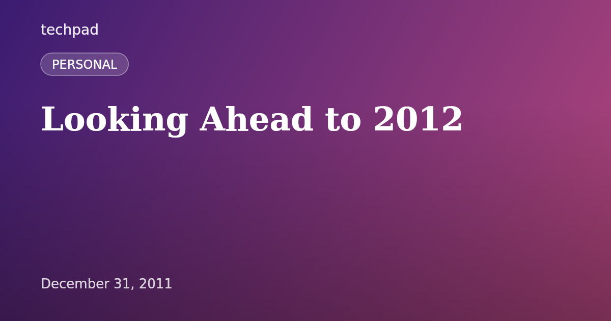 Looking Ahead to 2012