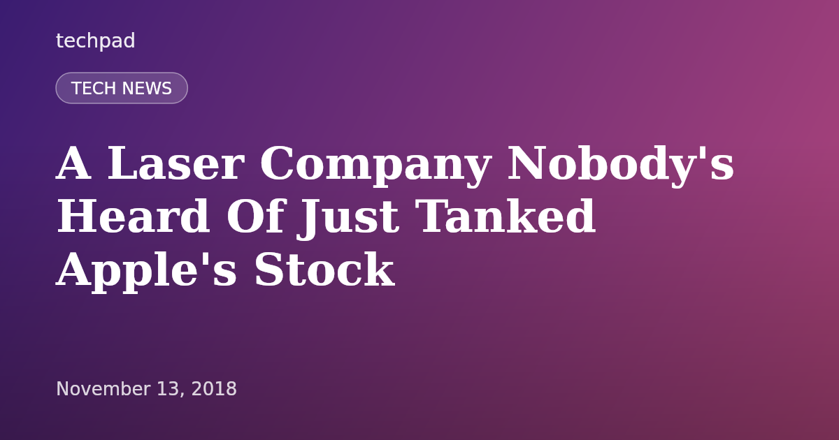 A Laser Company Nobody's Heard Of Just Tanked Apple's Stock