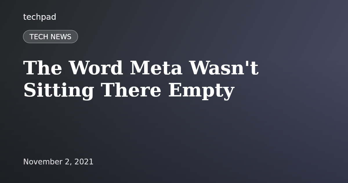 The Word Meta Wasn't Sitting There Empty