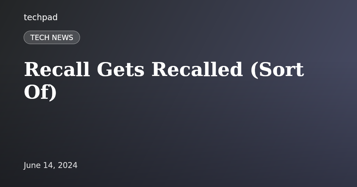 Recall Gets Recalled (Sort Of)
