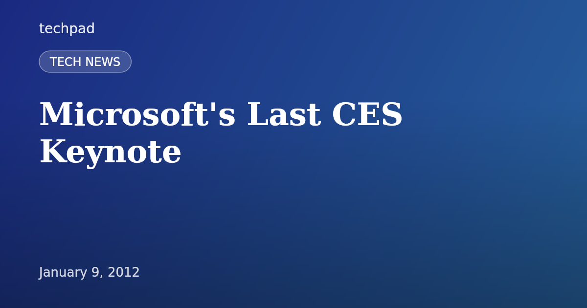 Microsoft's Last CES Keynote