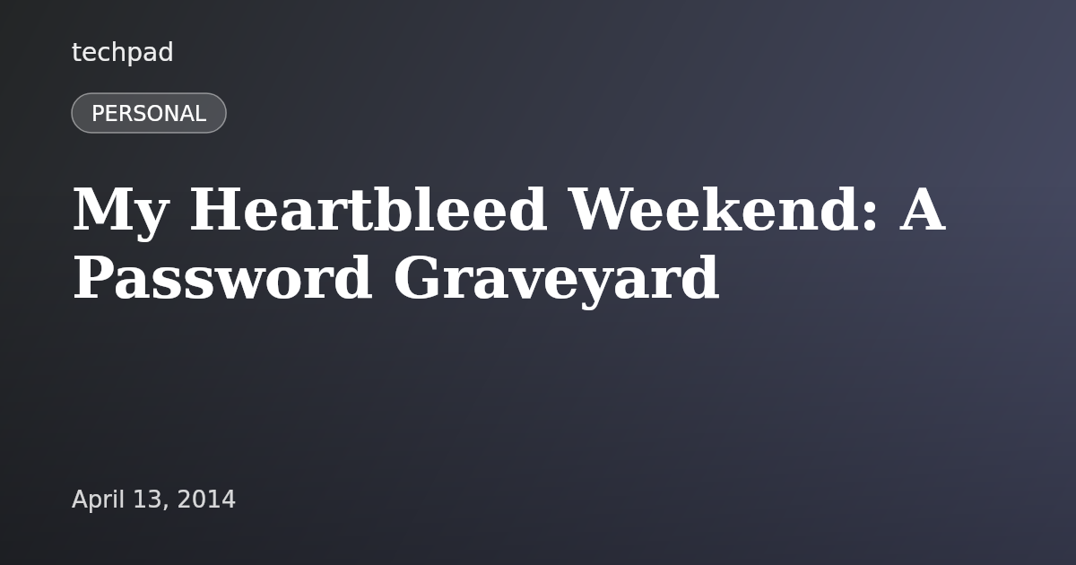 My Heartbleed Weekend: A Password Graveyard