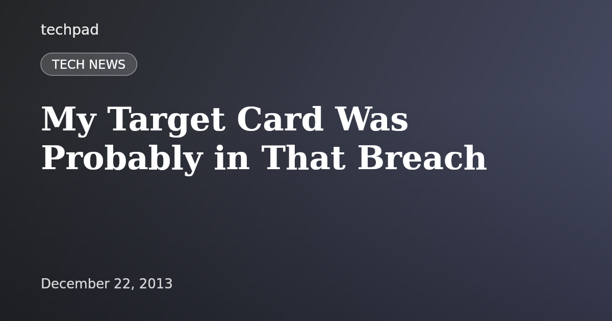 My Target Card Was Probably in That Breach